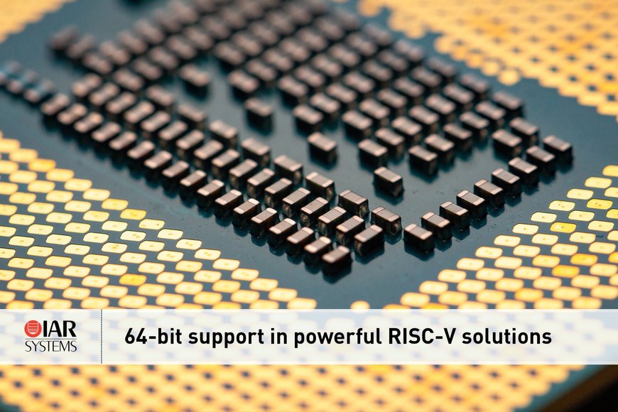 IAR Systems erweitert leistungsstarke RISC-V-Tools mit 64-Bit-Unterstützung
